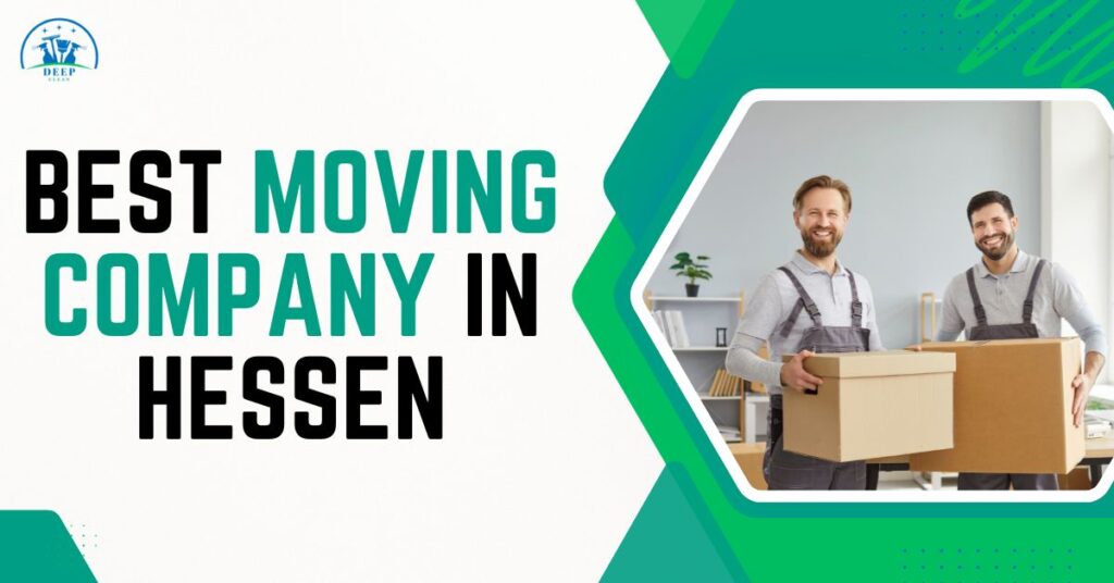 Best Moving Company in Hessen - DeepCleaning Hub